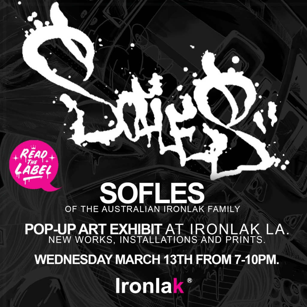 SOFLES | Pop-up Art Exhibit at Ironlak LA (tonight ...